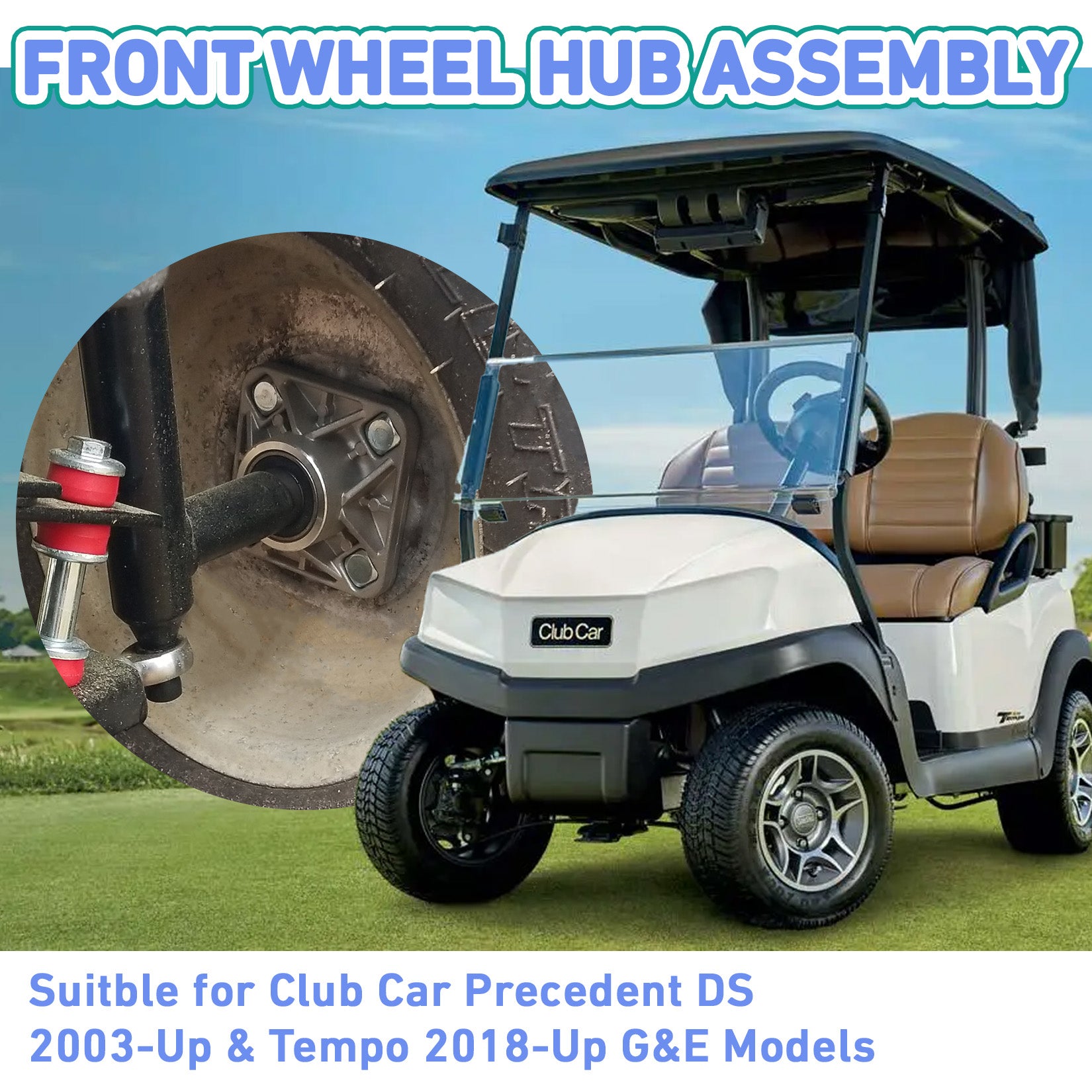 Drive-up Golf Cart Front Wheel Hub Assembly, Club Car Front Wheel Hub with Bearings Oil Dust Seal for Club Car Precedent and DS 2003-Up and Tempo 2018-Up Gas or Electric Golf Carts, OEM 102357701